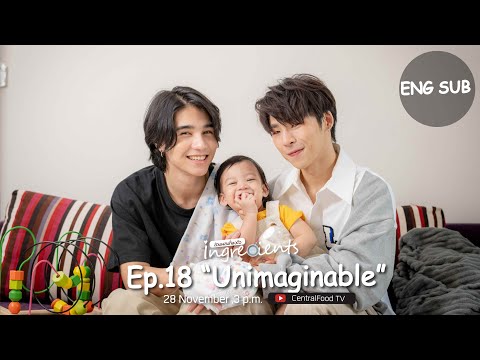 Mini Series Ingredients Ep.18 Unimaginable