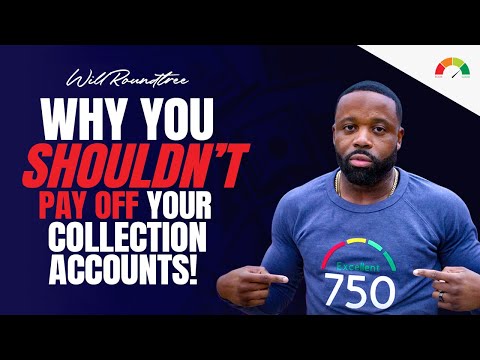 Why You Shouldn't Pay Off Your Collection Accounts