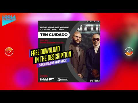 Pitbull x Farruko x IAmChino x El Alfa - Ten Cuidado (Tribal House Remix) [FREE DOWNLOAD]