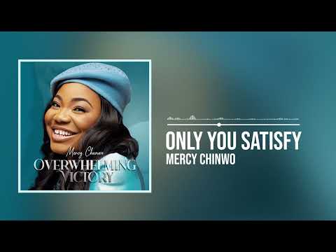 Mercy Chinwo - Only You Satisfy (Official Audio)