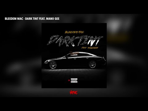 Bleedem Mac - Dark Tint feat. Manii Gee (Official Audio)