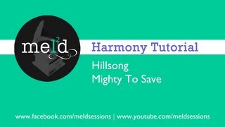 Hillsong - Mighty to Save (Harmony Tutorial) by Meld