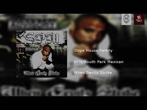 SPM/South Park Mexican - Dope House Family