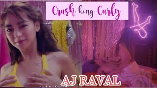 AJ RAVAL- Crush kong Curly