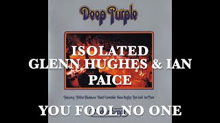 Deep Purple - Isolated - Glenn Hughes &amp; Ian Paice - You Fool No One - Made In Europe