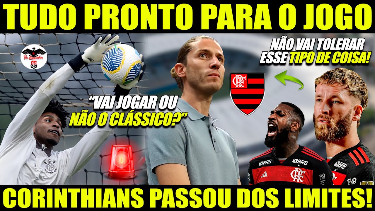 TUDO PRONTO PARA O JOGO FLAMENGO X FLUMINENSE! CORINTHIANS PASSOU DOS LIMITES! LÉO PEREIRA E+