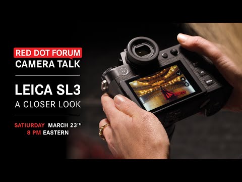 Red Dot Forum Camera Talk: Leica SL3 - A Closer Look