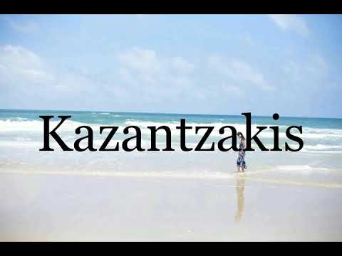 How To Pronounce Kazantzakis🌈🌈🌈🌈🌈🌈Pronunciation Of Kazantzakis