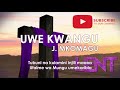 UWE KWANGU BY MKOMAGU NYIMBO ZA KWARESMA