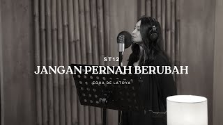 Download lagu JANGAN PERNAH BERUBAH - ST12 | COVER BY EGHA DE LATOYA mp3