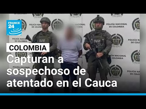 Colombia: detienen a sospechoso de atentado en Cauca que dejó 20 muertos • FRANCE 24 Español