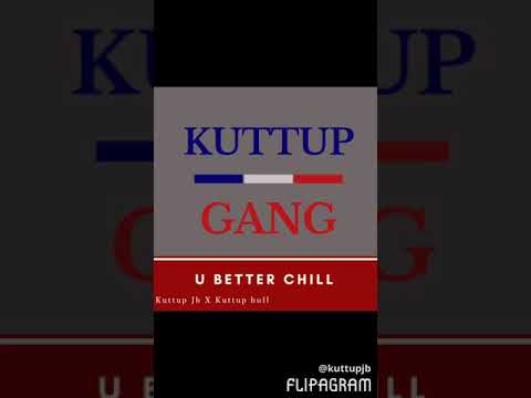 Kuttup jb X Kuttup bull - Better chill