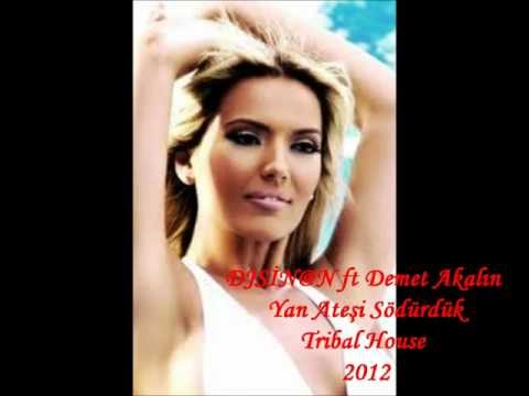 DJSİN@N ft Demet Akalın --- Yan Ateşi Södürdük(Tribal House 2012)