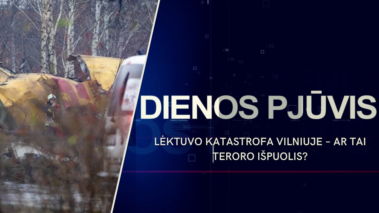 Lėktuvo katastrofa Vilniuje – ar tai teroro išpuolis? | DIENOS PJŪVIS