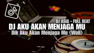 Download lagu DJ KU AKAN MENJAGAMU FULL BEAT - WALI DIK (DJ ASIA) mp3 Download lagu DJ KU AKAN MENJAGAMU FULL BEAT - WALI DIK (DJ ASIA) mp3