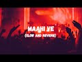 Maahi Ve (Slow and Reverb) Lofi | Kal Ho Naa Ho | Party Song | NestMusicZ