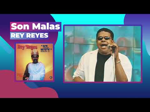 Rey Reyes - Son Malas