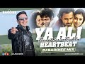 Ya Ali X Tera Mera Rishta Purana X Heartbeat DJ Baddiee Mix Emraan Hashmi Gangster Awarapan