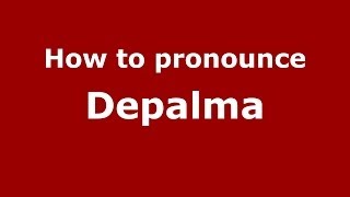 How to pronounce Depalma