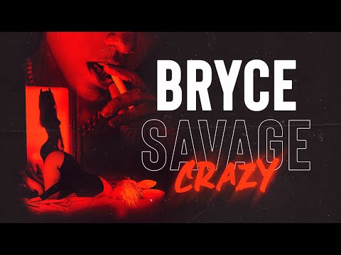 Bryce Savage - Crazy