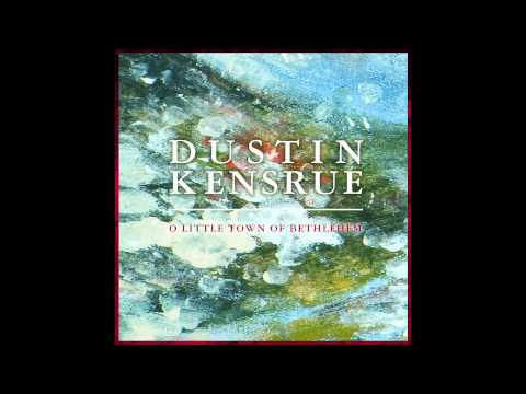 Dustin Kensrue - O Little Town of Bethlehem