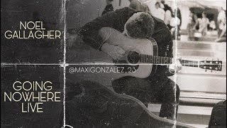 Noel Gallagher - Going Nowhere (Live 2023, First Performance Ever)