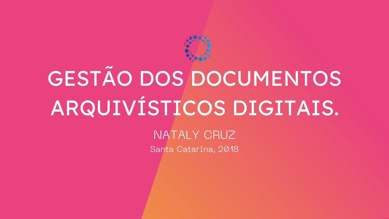 Gestão dos documentos arquivísticos digitais. Nataly Cruz