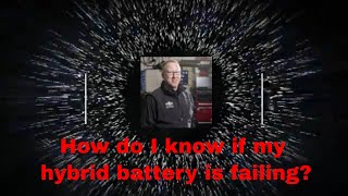How do I know if my hybrid battery is failing?