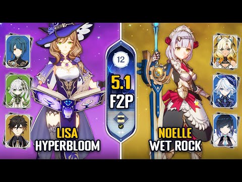 F2P Lisa Hyperbloom & Noelle Wet Rock Team | NEW Spiral Abyss 5.1 | Floor 12 | Genshin Impact