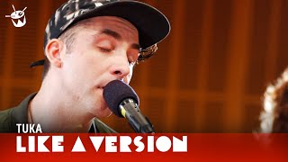 Video thumbnail of "Tuka covers Angus and Julia Stone 'Big Jet Plane' for Like A Version"