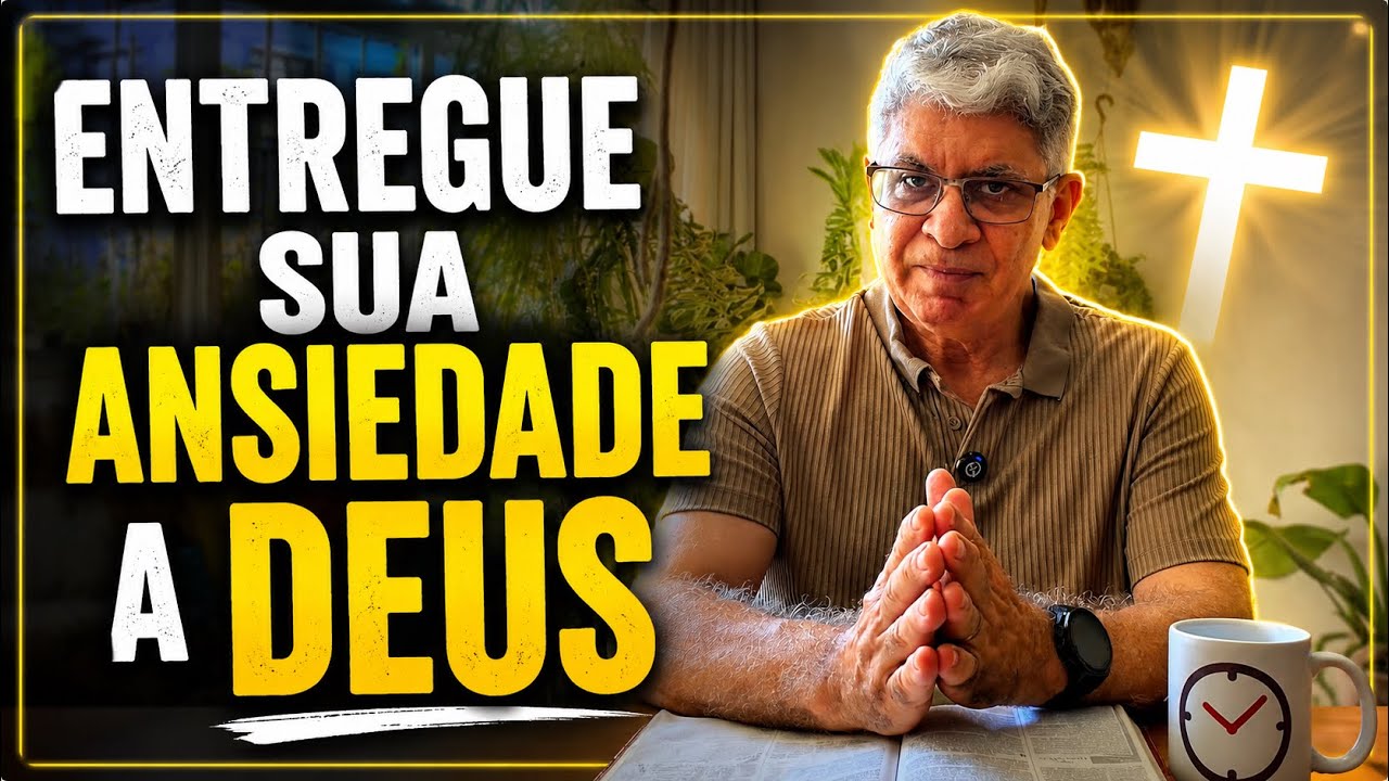 ENTREGUE SUA ANSIEDADE A DEUS
