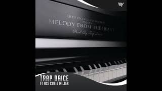 Melody from the heart - Trap Daice ft Mark Miller &amp; AceCub (Official Audio)