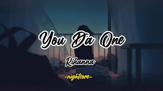 Download lagu rihanna - you da one (speed up/nightcore) lyrics mp3 Download lagu rihanna - you da one (speed up/nightcore) lyrics mp3