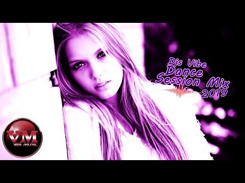 Djs Vibe - Dance Session Mix 2019