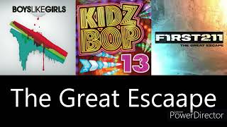 The Great Escape (Boys Like Girls/Kidz Bop/First to Eleven) Mashup