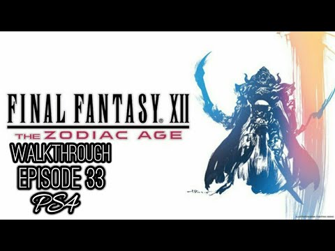 FINAL FANTASY XII: The Zodiac Age | Gameplay Walkthrough | Episode 33 | PS4 HD | No Commentary
