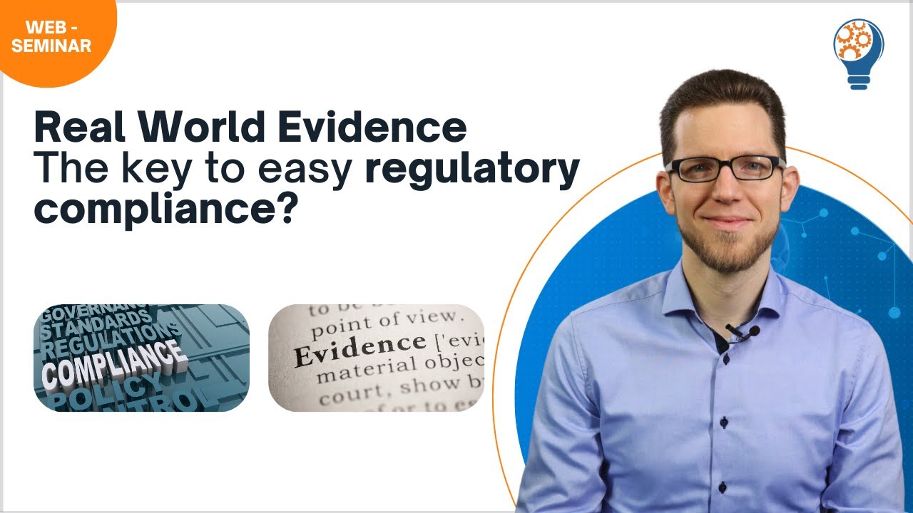 Real World Evidence - The key to easy regulatory compliance?
