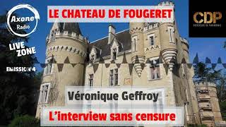 Le château de Fougeret, Véronique Geffroy en interview