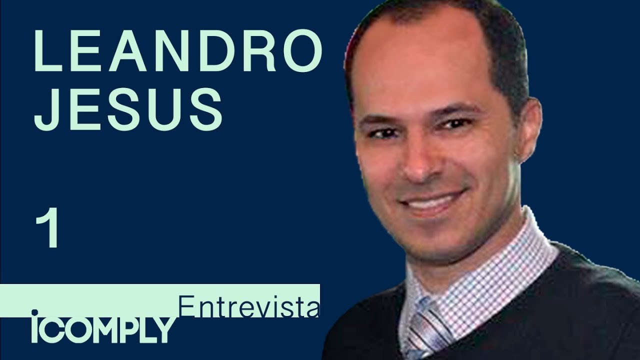 GESTÃO DE RISCO com Leandro Jesus - iCOMPLY Entrevista - Parte 1 de 2