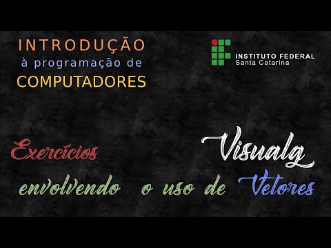 Exercícios de fixação envolvendo uso de vetores no Visualg