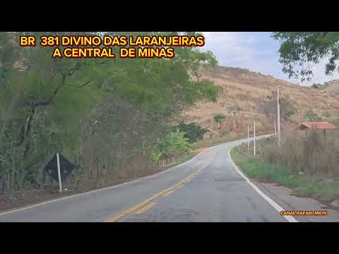 BR 381 DIVINO DAS LARANJEIRAS ATE CENTRAL DE MINAS MG 18 de setembro de 2026