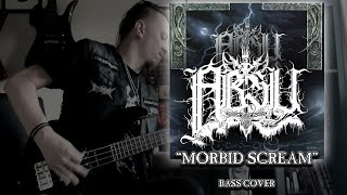 ABSU - &quot;Morbid Scream&quot; | Bass Cover