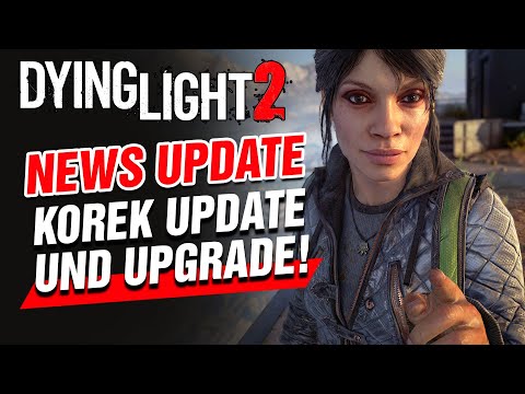 Endlich gefixt! Korek Update, Hotfixes und Upgrades! Dying Light 2 News Update!