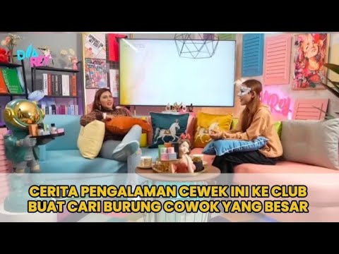 CERITA PENGALAMAN CEWEK INI KE CLUB BUAT CARI BURUNG COWOK YANG BESAR PART 1!! 
