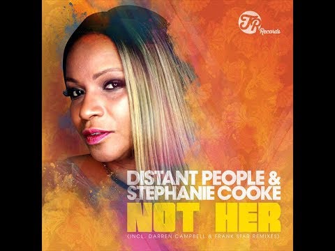 PROMO SNIPPET | Distant People & Stephanie Cooke - Not Her (Darren Campbell & Frank Star Vocal)