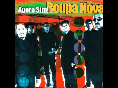 Roupa Nova - Agora Sim