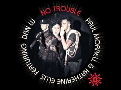 Paul Morrell & Katherine Ellis ft Dan W - No Trouble (MNVI Remix)