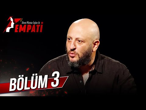 Empati 3. Bölüm - Serkan Keskin @AhmetMumtazTaylanİleEmpati