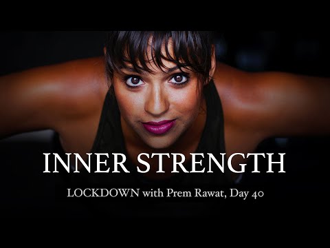 Lockdown Day 40 with Prem Rawat - Inner strength