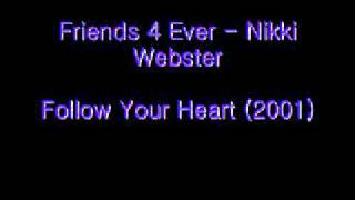 Friends 4 Ever - Nikki Webster (Follow Your Heart)